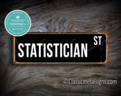 Statistician Street Sign Gift – Great Gift Decor, Vintage Aluminum Composite, Full Color UV Print, Durable Aluminum Composite, Indoor Outdoor Use - 36-x-12-inches