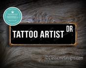 Tattoo Artist Street Sign Gift – Unique Gift, Vintage Aluminum Composite, Full Color UV Print, Durable Aluminum Composite, High Humidity Ready - 20-x-6-inches