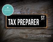 Tax Preparer Street Sign Gift – Perfect Gift, Vintage Aluminum Composite, Full Color UV Print, Durable Aluminum Composite, Indoor Outdoor Use - 36-x-12-inches