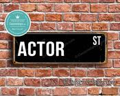 Actor Street Sign - Personalized Metal Road Signs, Gifts for Co-worker, Colleague Gift, Durable Heavy Duty plaque - 20-x-6-inches