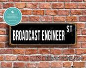 Broadcast Engineer Street Sign - Personalized Metal Road Signs, Gifts for Co-worker, Colleague Gift, Durable Heavy Duty plaque - 36-x-12-inches