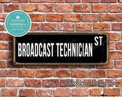 Broadcast Technician Street Sign - Personalized Metal Road Signs, Gifts for Co-worker, Colleague Gift, Durable Heavy Duty plaque - 36-x-12-inches
