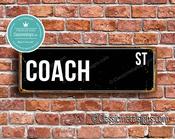 Coach Street Sign - Personalized Metal Road Signs, Gifts for Co-worker, Colleague Gift, Durable Heavy Duty plaque - 20-x-6-inches