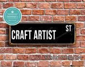 Craft Artist Street Sign - Personalized Metal Road Signs, Gifts for Co-worker, Colleague Gift, Durable Heavy Duty plaque - 24-x-8-inches