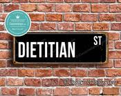 Dietitian Street Sign - Personalized Metal Road Signs, Gifts for Co-worker, Colleague Gift, Durable Heavy Duty plaque - 12-x-4-inches