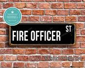 Fire Officer Street Sign - Personalized Metal Road Signs, Gifts for Co-worker, Colleague Gift, Durable Heavy Duty plaque - 12-x-4-inches