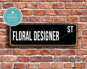 Floral Designer Street Sign - Personalized Metal Road Signs, Gifts for Co-worker, Colleague Gift, Durable Heavy Duty plaque - 36-x-12-inches