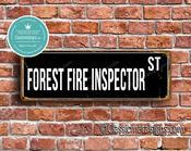 Forest Fire Inspector Street Sign - Personalized Metal Road Signs, Gifts for Co-worker, Colleague Gift, Durable Heavy Duty plaque - 20-x-6-inches