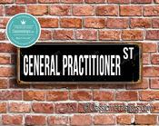 General Practitioner Street Sign - Personalized Metal Road Signs, Gifts for Co-worker, Colleague Gift, Durable Heavy Duty plaque - 12-x-4-inches