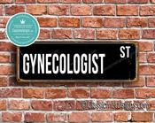 Gynecologist Street Sign - Personalized Metal Road Signs, Gifts for Co-worker, Colleague Gift, Durable Heavy Duty plaque - 12-x-4-inches