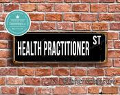 Health Practitioner Street Sign - Personalized Metal Road Signs, Gifts for Co-worker, Colleague Gift, Durable Heavy Duty plaque - 36-x-12-inches