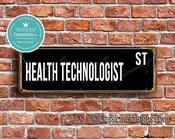 Health Technologist Street Sign - Personalized Metal Road Signs, Gifts for Co-worker, Colleague Gift, Durable Heavy Duty plaque - 20-x-6-inches