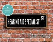Hearing Aid Specialist Street Sign - Personalized Metal Road Signs, Gifts for Co-worker, Colleague Gift, Durable Heavy Duty plaque - 12-x-4-inches