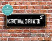 Instructional Coordinator Street Sign - Personalized Metal Road Signs, Gifts for Co-worker, Colleague Gift, Durable Heavy Duty plaque - 20-x-6-inches