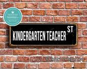 Kindergarten Teacher Street Sign - Personalized Metal Road Signs, Gifts for Co-worker, Colleague Gift, Durable Heavy Duty plaque - 24-x-8-inches