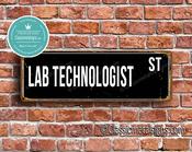 Lab Technologist Street Sign - Personalized Metal Road Signs, Gifts for Co-worker, Colleague Gift, Durable Heavy Duty plaque - 36-x-12-inches