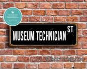 Museum Technician Street Sign - Personalized Metal Road Signs, Gifts for Co-worker, Colleague Gift, Durable Heavy Duty plaque - 24-x-8-inches