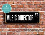 Music Director Street Sign - Personalized Metal Road Signs, Gifts for Co-worker, Colleague Gift, Durable Heavy Duty plaque - 12-x-4-inches