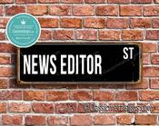 News Editor Street Sign - Personalized Metal Road Signs, Gifts for Co-worker, Colleague Gift, Durable Heavy Duty plaque - 12-x-4-inches