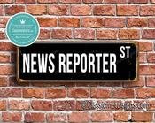 News Reporter Street Sign - Personalized Metal Road Signs, Gifts for Co-worker, Colleague Gift, Durable Heavy Duty plaque - 12-x-4-inches