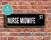 Nurse Midwife Street Sign - Personalized Metal Road Signs, Gifts for Co-worker, Colleague Gift, Durable Heavy Duty plaque - 12-x-4-inches