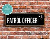 Patrol Officer Street Sign - Personalized Metal Road Signs, Gifts for Co-worker, Colleague Gift, Durable Heavy Duty plaque - 20-x-6-inches