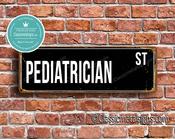 Pediatrician Street Sign - Personalized Metal Road Signs, Gifts for Co-worker, Colleague Gift, Durable Heavy Duty plaque - 12-x-4-inches