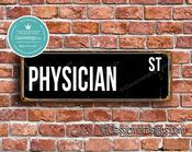 Physician Street Sign - Personalized Metal Road Signs, Gifts for Co-worker, Colleague Gift, Durable Heavy Duty plaque - 12-x-4-inches