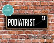 Podiatrist Street Sign - Personalized Metal Road Signs, Gifts for Co-worker, Colleague Gift, Durable Heavy Duty plaque - 36-x-12-inches