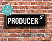 Producer Street Sign - Personalized Metal Road Signs, Gifts for Co-worker, Colleague Gift, Durable Heavy Duty plaque - 20-x-6-inches
