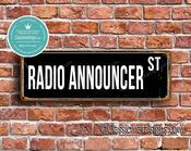 Radio Announcer Street Sign - Personalized Metal Road Signs, Gifts for Co-worker, Colleague Gift, Durable Heavy Duty plaque - 20-x-6-inches