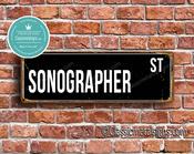 Sonographer Street Sign - Personalized Metal Road Signs, Gifts for Co-worker, Colleague Gift, Durable Heavy Duty plaque - 24-x-8-inches