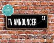 TV Announcer Street Sign - Personalized Metal Road Signs, Gifts for Co-worker, Colleague Gift, Durable Heavy Duty plaque - 20-x-6-inches