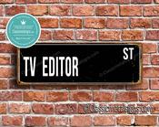 TV Editor Street Sign - Personalized Metal Road Signs, Gifts for Co-worker, Colleague Gift, Durable Heavy Duty plaque - 12-x-4-inches