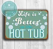 Life Is Better In The Hot Tub Sign – Waterproof Signs, UV Protected Color Print, Durable Aluminum Composite, Indoor Outdoor Use - 20-x-14-inches