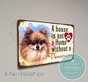 A House is not a home without a Pomeranian Sign - 36-x-24-inches