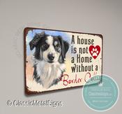 A House is not a home without a Border Collie Sign - 9-x-6