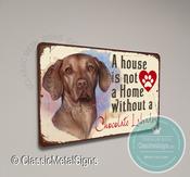 A House is not a home without a Chocolate Labrador Sign - 16-x-12