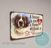 A House is not a home without a St Bernard Sign - 36-x-24-inches