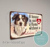 A House is not a home without an Australian Collie Sign - 36-x-24-inches