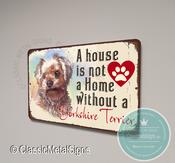 A House is not a home without a Yorkshire Terrier Sign - 20-x-14-inches