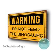 Do Not Feed the Dinosaurs Sign - 20-x-14-inches image