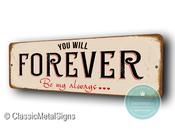 Forever Be My Always Sign – Valentines Day Gifts, Gift for Partner, UV Protected Color Print, Aluminum Composite, Indoor Outdoor Use - 24-x-8-inches image