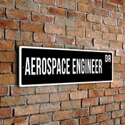Aerospace Engineer Street Sign - Personalized Metal Road Signs, Gifts for Co-worker, Colleague Gift, Durable Heavy Duty plaque - 12-x-4-inches