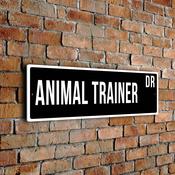 Animal Trainer Street Sign - Personalized Metal Road Signs, Gifts for Co-worker, Colleague Gift, Durable Heavy Duty plaque - 12-x-4-inches