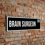 Brain Surgeon Street Sign - Personalized Metal Road Signs, Gifts for Co-worker, Colleague Gift, Durable Heavy Duty plaque - 20-x-6-inches
