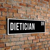 Dietician Street Sign - Personalized Metal Road Signs, Gifts for Co-worker, Colleague Gift, Durable Heavy Duty plaque - 20-x-6-inches