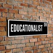 Educationalist Street Sign - Personalized Metal Road Signs, Gifts for Co-worker, Colleague Gift, Durable Heavy Duty plaque - 20-x-6-inches