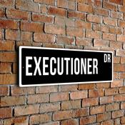 Executioner Street Sign - Personalized Metal Road Signs, Gifts for Co-worker, Colleague Gift, Durable Heavy Duty plaque - 12-x-4-inches