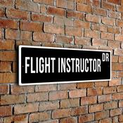 Flight Instructor Street Sign - Personalized Metal Road Signs, Gifts for Co-worker, Colleague Gift, Durable Heavy Duty plaque - 20-x-6-inches